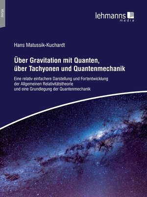 cover image of Uber Gravitation mit Quanten, über Tachyonen und Quantenmechanik